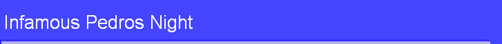 Infamous Pedros Night
