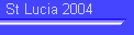 St Lucia 2004