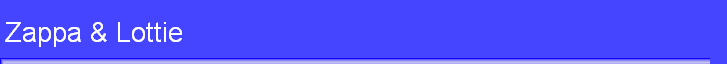 Zappa & Lottie